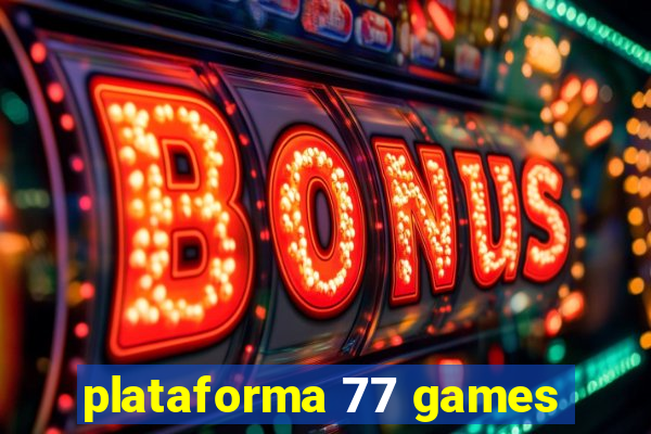 plataforma 77 games